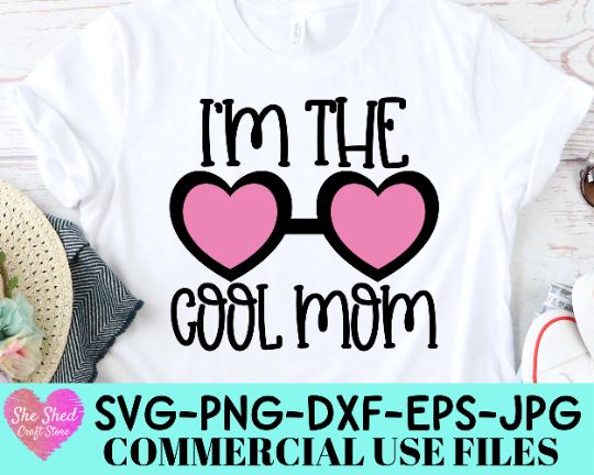 I'm The Cool Mom Cut File - Funny Mom Quote SVG She Shed Craft Store 