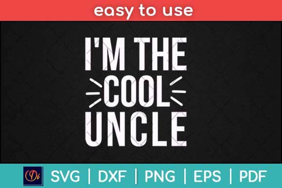 I'm The Cool Uncle Gift Funny Svg Design SVG artprintfile 