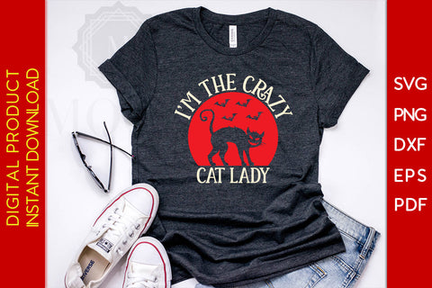 I’m The Crazy Cat Lady Halloween SVG PNG PDF Cut File SVG Creativedesigntee 