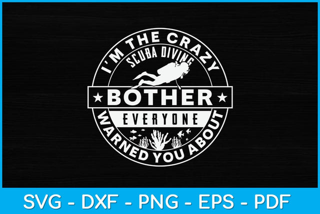 I'm The Crazy Scuba Diving Brother Everyone Warned You About Svg File SVG artprintfile 
