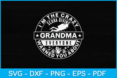 I'm The Crazy Scuba Diving Grandma Everyone Warned You About Svg Design SVG artprintfile 