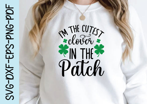 i'm the cutest clover in the patch svg SVG designstore 