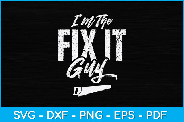I'm The Fix It Guy Repair Worker Svg Design SVG artprintfile 
