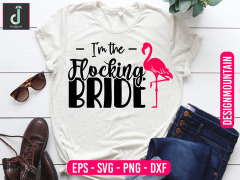 I'm the flocking bride svg cut fles SVG Alihossainbd 