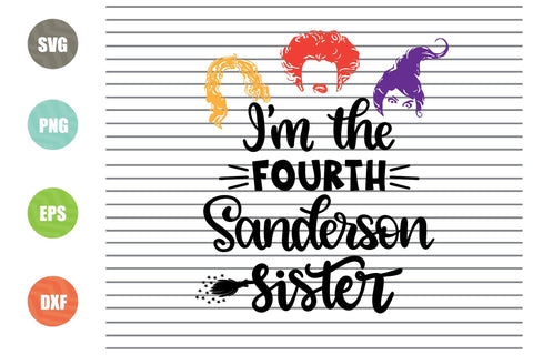 I'm The Fourth Sanderson Sister (1) - Halloween SVG PNG DXF EPS Cut Files SVG Artstoredigital 
