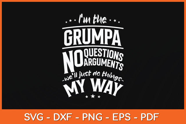I’m The Grumpa Way Funny Grandpa Father's Day Svg File SVG Helal 