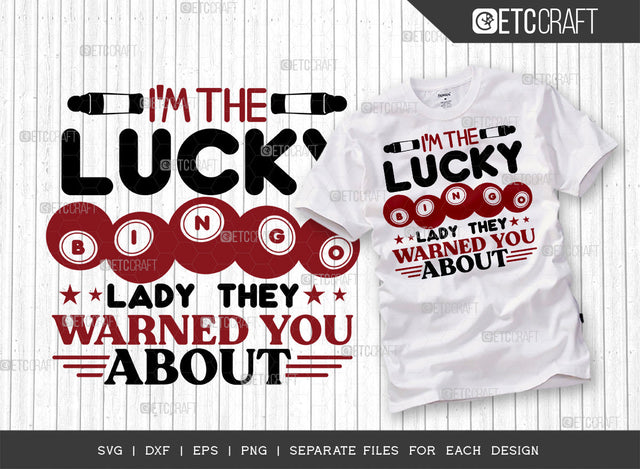 Im The Lucky Bingo Lady SVG Cut File, Bingo Svg, Bingo gift Svg, Bingo Games Svg, Crazy Bingo Svg, Bingo Quotes, ETC T00133 SVG ETC Craft 