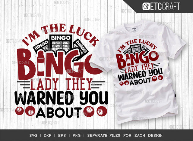Im The Lucky Bingo Lady SVG Cut File, Bingo Svg, Bingo gift Svg, Bingo Games Svg, Crazy Bingo Svg, Bingo Quotes, ETC T00133 SVG ETC Craft 