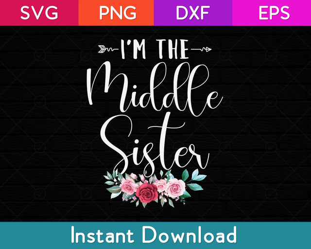 I'm The Middle Sister I'm The Middle Sister Svg Design SVG artprintfile 