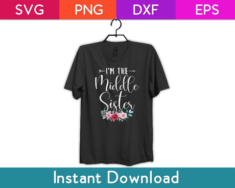 I'm The Middle Sister I'm The Middle Sister Svg Design SVG artprintfile 