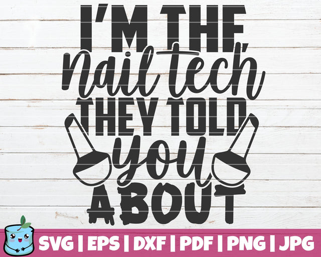 I'm The Nail Tech They Told You About SVG MintyMarshmallows 