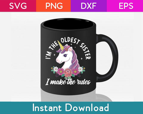 I’m The Oldest Sister I Make The Rules Sibling Svg Design SVG artprintfile 