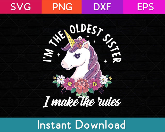 I’m The Oldest Sister I Make The Rules Sibling Svg Design SVG artprintfile 