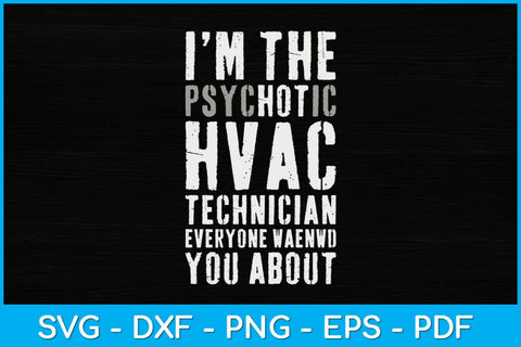 I’m The Psychotic HVAC Technician Hot Funny Svg Design SVG artprintfile 