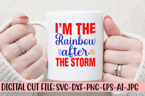 I'm The Rainbow After The Storm SVG Cut File SVG Syaman 