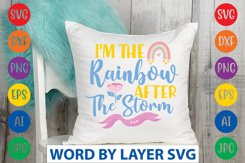 I'm The Rainbow After The Storm SVG Design SVG Rafiqul20606 
