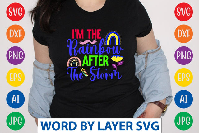 I'm The Rainbow After The Storm SVG Design SVG Rafiqul20606 