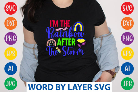 I'm The Rainbow After The Storm SVG Design SVG Rafiqul20606 