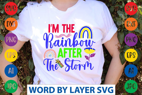 I'm The Rainbow After The Storm SVG Design SVG Rafiqul20606 