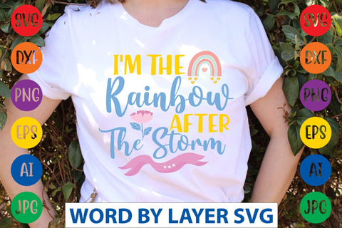 I'm The Rainbow After The Storm SVG Design SVG Rafiqul20606 