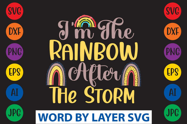I'm The Rainbow After The Storm svg design SVG Rafiqul20606 