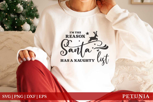 I'm The Reason Santa Has Naughty List | Funny Christmas SVG SVG Petunia Digital Design 