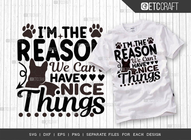 I'm The Reason We Can't Have Nice Things SVG Cut File | Dog Svg | Dog Lover Svg | Dog Bandana Svg | Dog Paw Svg | Dog Life Svg | Dogs Quote Design SVG ETC Craft 