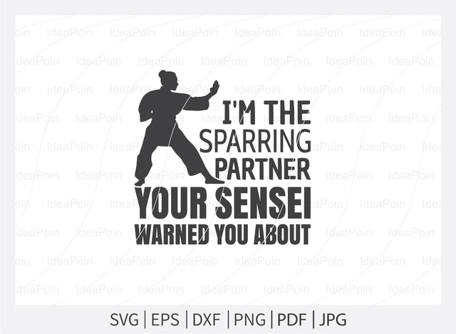 I'm the sparring partner your sensei warned you about Svg, Karate Svg, Karate mom Svg, Karate Typography Design, Taekwondo Svg, Karate Bundle cut file, Karate png, Karate svg files, Karate SVG Dinvect 