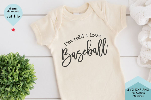 I'm Told I Love Baseball - Sports Baby SVG SVG Lettershapes 
