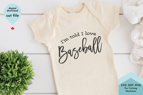 I'm Told I Love Baseball - Sports Baby SVG SVG Lettershapes 