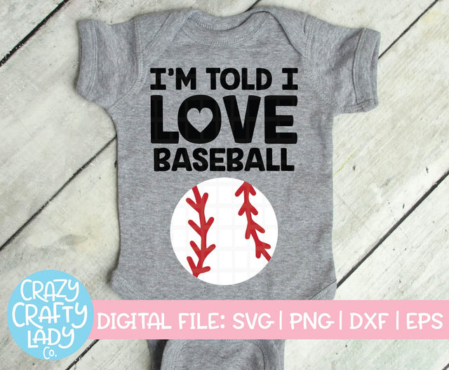 I'm Told I Love Baseball | SVG Cut File SVG Crazy Crafty Lady Co. 