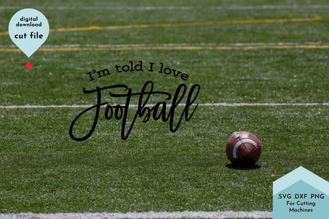 I'm Told I love Football - Kids Sports SVG SVG Lettershapes 