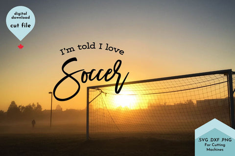 I'm Told I Love Soccer - Baby Sports SVG SVG Lettershapes 