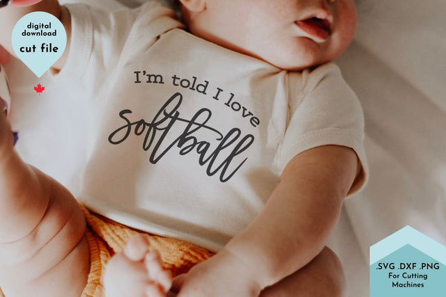 I'm Told I Love Softball - Baby Sports SVG SVG Lettershapes 
