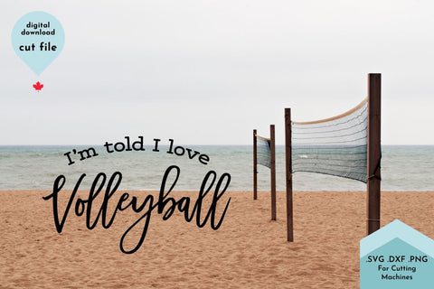 I'm Told I Love Volleyball - Sports SVG SVG Lettershapes 
