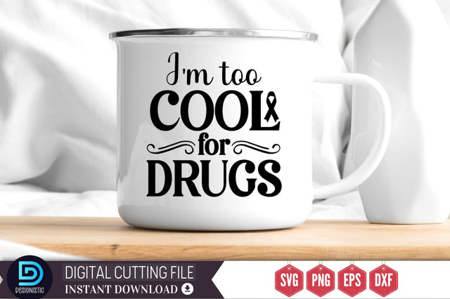I'm too cool for drugs SVG SVG DESIGNISTIC 