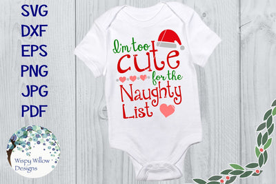 I'm Too Cute For The Naughty List SVG Wispy Willow Designs 