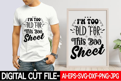 I'm Too Old For This Boo Sheet SVG Blessedprint 