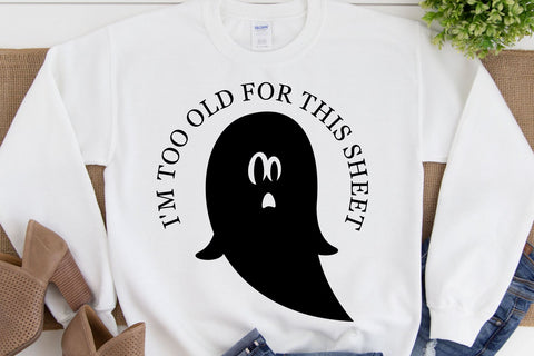 I'm Too Old For This Sheet SVG | Funny Halloween SVG File SVG RedFoxDesignsUS 