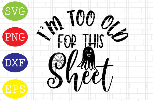 I'm Too Old for This Sheet Svg, Spooky Svg, Cauldron Svg, Halloween Svg, Witch Svg, Ghost Svg, Png, Eps, Dxf Files SVG DigitalSvgFiles 