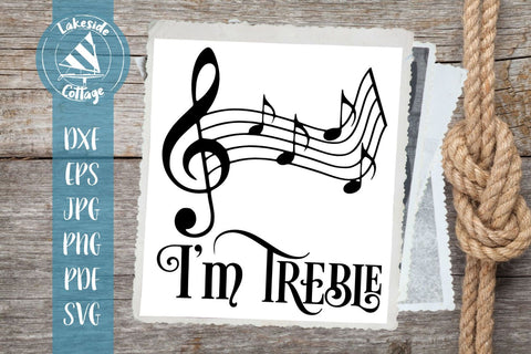 I'm Treble SVG Lakeside Cottage Arts 