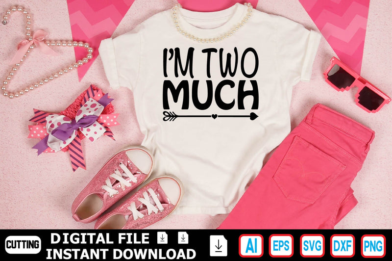 I’m Two Much SVG Craftlabsvg24 
