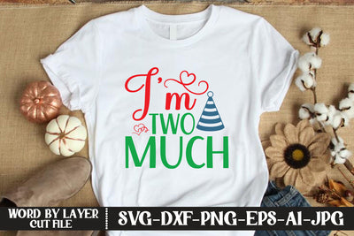 I’m Two Much SVG CUT FILE SVG MStudio 