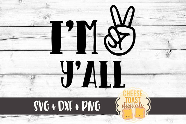I'm Two Y'all - Birthday Design - Second Birthday SVG File SVG Cheese Toast Digitals 