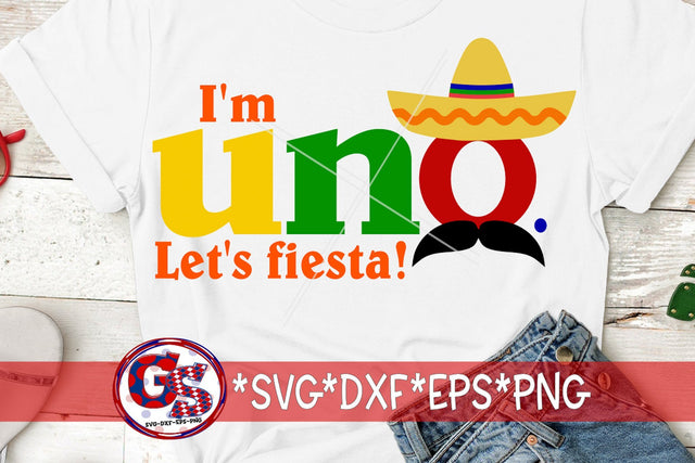 I'm Uno Let's Fiesta SVG DXF EPS PNG-1st Birthday SVG SVG Greedy Stitches 