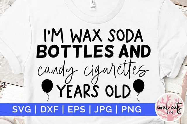I’m wax soda bottle and candy cigarettes year old SVG CoralCutsSVG 