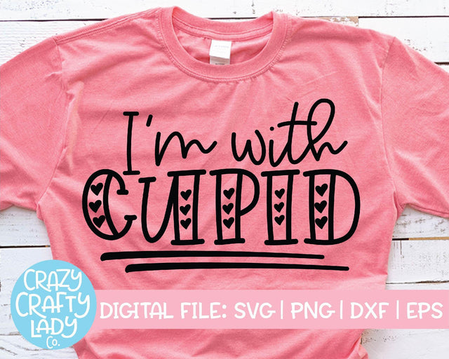 I'm with Cupid | Valentine's Day SVG Cut File SVG Crazy Crafty Lady Co. 