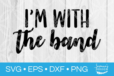 Im With the Band SVG SavanasDesign 