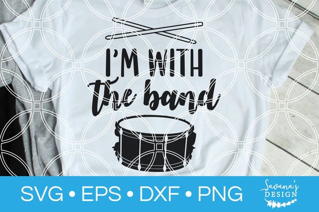 Im With The Band with Snare Drum SVG SVG SavanasDesign 