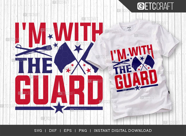I'm With The Guard SVG Cut File, Marching Band Svg, Color Guard Svg, Color Guard Mom Svg, Color Guard Flag Svg, Color Guard Quotes, ETC T00616 SVG ETC Craft 